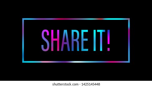 SHARE IT colorful vector inspirational words on black background