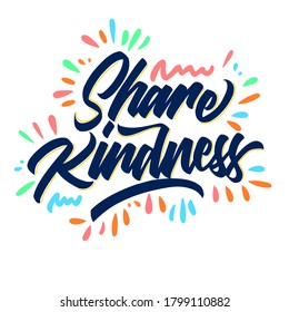 Share kindness. hand drawn brush calligraphy. lettering postcard,poster,banner design. typography design.