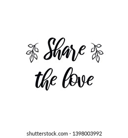 Share the love. Calligraphy saying for print. Vector Quote 