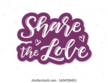 Share the love hand drawn lettering. Template for, banner, poster, flyer, greeting card, web design, print design. Vector illustration.