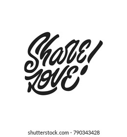 Share love. Premium handmade vector lettering and calligraphy phrase for invitation, greeting card, t-shirt, prints, social media, blogs and posters .Vector illustration.