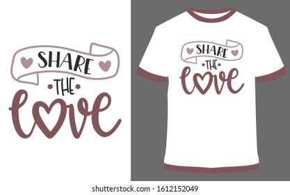 Share the love - typography t-shirt vector design illustration, it can use for label, logo, sign, sticker for printing for the family t-shirt.

