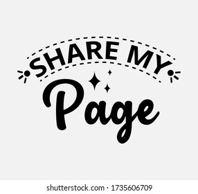 share my page - text word Hand drawn Lettering card. Modern brush calligraphy t-shirt Vector illustration.inspirational design for posters, flyers, invitations, banners backgrounds .