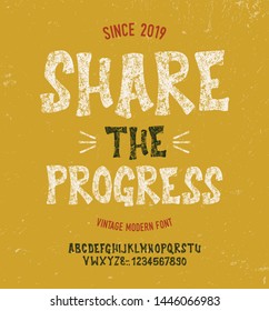 "Share the Progress". Vintage Textured Modern Font. Vector Illustration.