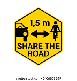 Share the road, pass cyclists safely and keep safety distance. Warning yellow hexagon sign, with car passing a person on a bicycle.