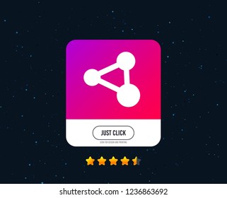 Share sign icon. Link technology symbol. Web or internet icon design. Rating stars. Just click button. Vector