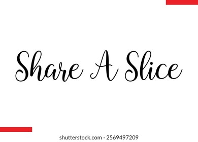 Share A Slice pizza quotes  typography text