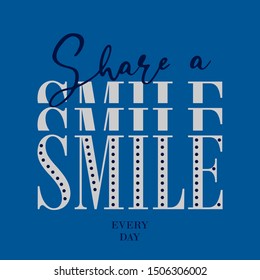 Share a smile every day,Graphic design print t-shirts,vector