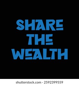 share the wealth text on black background.