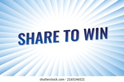Share to win word vector illustration blue lines 3d style for social media landing page, template, ui, web, mobile app, poster, banner, flyer, background, gift card, coupon, label, wallpaper