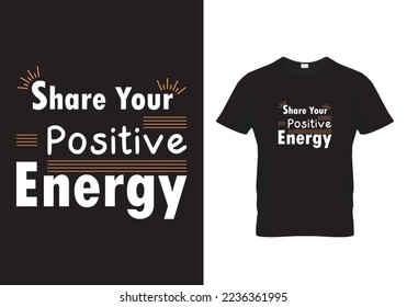 Share your positive energy T-Shirt Design