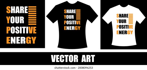 share your positive energy typography t-shirt design.eps