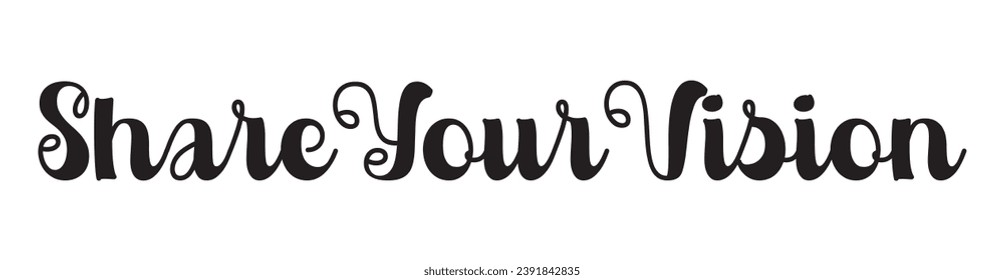 share your vision text on white background.