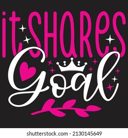 It Shares Goal - SVG And T-shirt Design, Vector File.