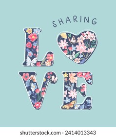 sharing love slogan on colorful flowers background vector illustration