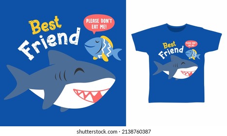 Shark best friend cartoon tshirt concept design