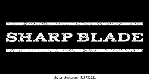 Sharp Blade watermark stamp. Text tag between horizontal parallel lines with grunge design style. Rubber seal stamp with dirty texture. Vector white color ink imprint on a black background.