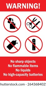 Sharp objects, flammable items, liquides, high capacity batteries are not allowed sign. Prohibition and safety sign with white background