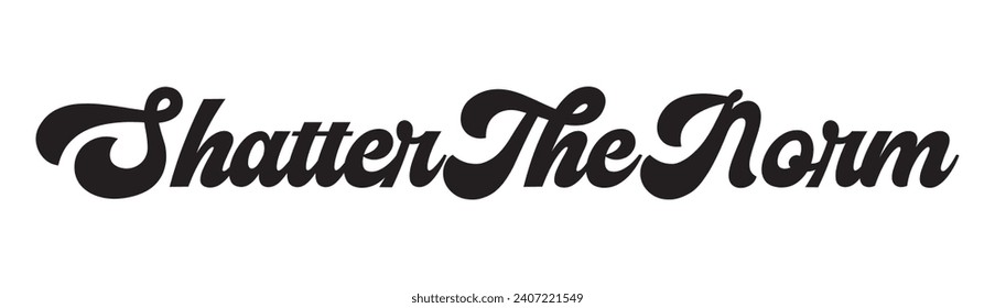shatter the norm text on white background.