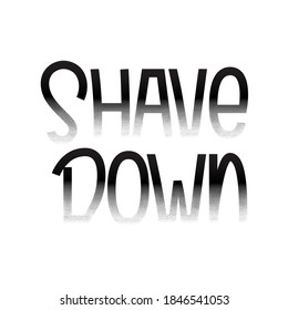 Shave down hand drawn quote.  Vector lettering design for social network, blog, cards, poster.