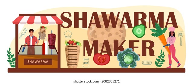 Shawarma maker typographic header. Chef cooking delicious street food roll with meat, salad and tomato. Kebab fast food cafe. Vector illustration in cartoon style