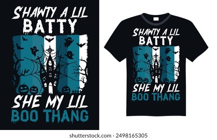 Shawty a lil’ batty she my lil’ boo thang - Halloween t shirt design, Hand lettering inspirational quotes isolated on black background, For the design of postcards, Cutting Cricut and Silhouette, EPS 