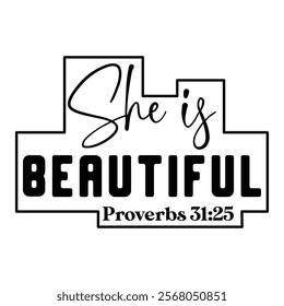 
She Is Beautiful Proverbs 31 25