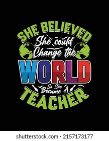 She Believed She Could Change The World So She Became a Teacher color typography design