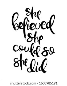 She Believed. She Could. So She Did. Hand lettering grunge card with textured handcrafted doodle letters in retro style. Hand-drawn vintage vector typography illustration