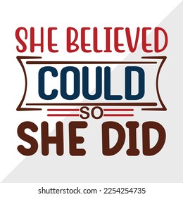 She Believed She Could So She Did SVG Printable Vector Illustration