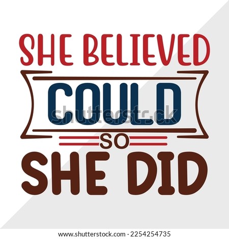 She Believed She Could So She Did SVG Printable Vector Illustration