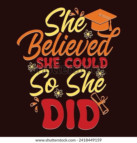 She Believed She Could So She Did T-Shirt Designs high-quality, unique designs for men and women new favorite t-shirt today!