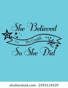 She Believed So She Did