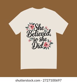 She Believed So She Did Inspirational Women’s T-Shirt design