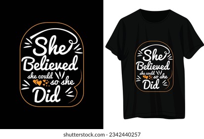 She Believed so she so she Did. T-shirt Design