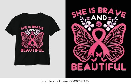 She is brave and beautiful - Breast cancer awareness Month T-shirt and apparel design. Vector print, typography, poster, emblem, festival