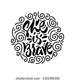 She is brave. Vector lettering card.
