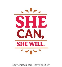  she can she will  typography calligraphy t-shirt design on white background 