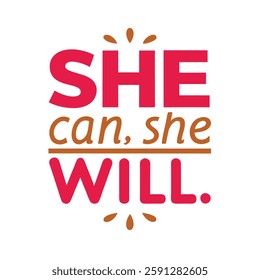  she can she will  typography calligraphy t-shirt design on white background 