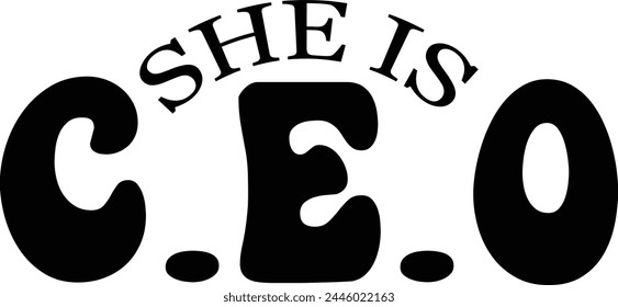 She Is C.E.O T shirt Design For Motivational Lover