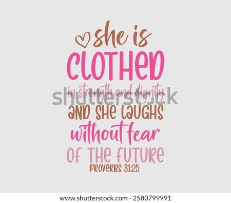 She Is Clothed In Strength And Dignity And She Laughs Without Fear Of The Future Proverbs, Mom Quotes, Quotes about Mother, funny mom design, Mothers Day Design, Mother's day typographic t shirt