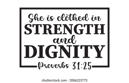 Está vestida con fuerza y dignidad Proverbs 31: 25 Vector de citas de la Biblia y imágenes