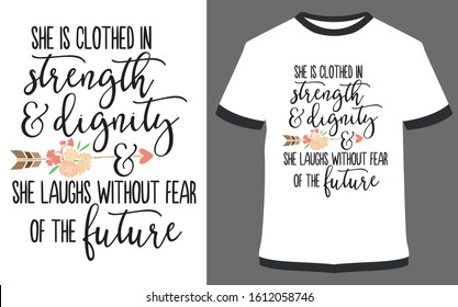 She is Clothes in Strength and Dignity - typography t-shirt vector design illustration, it can use for label, logo, sign, sticker for printing for the family t-shirt.
