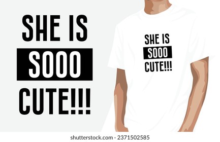 she is so cute text t-shirt for couples, fully editable