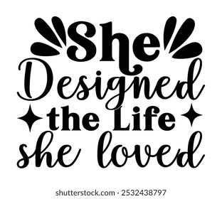 Diseñó la camiseta de Life She Loved, Motivational Saying Svg, camiseta de salud mental, archivos cortados de citas divertidas, citas de camisetas, camisa de amor propio, citas inspiradoras