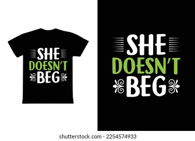 She Doesn't Beg. Women's day 8 march t-shirt design template