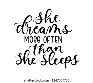 She dreams more often than she sleeps inspirational lettering card with doodles. Vector illustration﻿