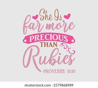 She Is Far More Precious Than Rubies Proverbs, Mom Quotes, Quotes about Mother, funny mom design, Mothers Day Design, Mother's day typographic t shirt design