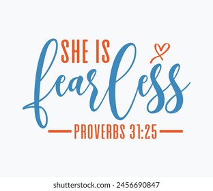 She Is Fearless Proverbs 31:25