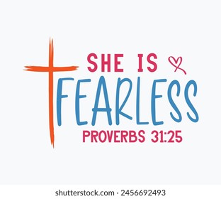 She Is Fearless Proverbs 31:25